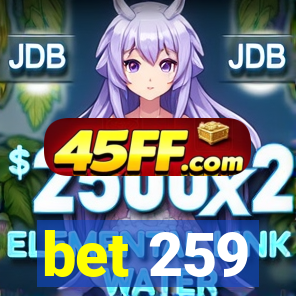 bet 259